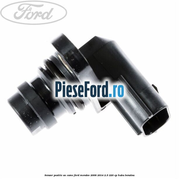 Senzor pozitie ax came Ford Mondeo 2008-2014 2.5 220 cp HUBA benzina