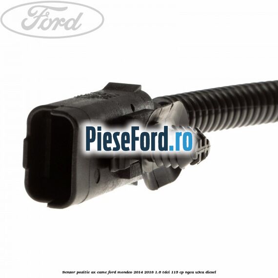 Senzor pozitie ax came Ford Mondeo 2014-2018 1.6 TDCi 115 cp NGCA, U3CA diesel