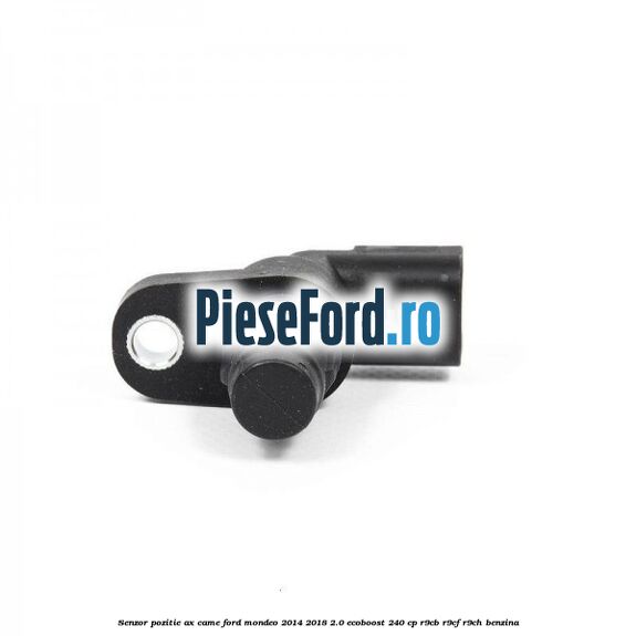 Senzor pozitie ax came Ford Mondeo 2014-2018 2.0 EcoBoost 240 cp R9CB, R9CF, R9CH benzina