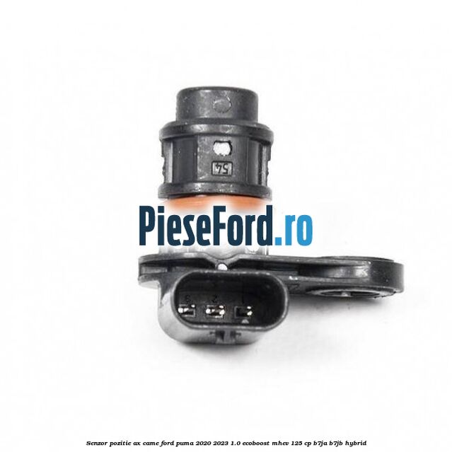 Senzor pozitie ax came Ford Puma 2020-2023 1.0 EcoBoost mHEV 125 cp B7JA, B7JB Hybrid