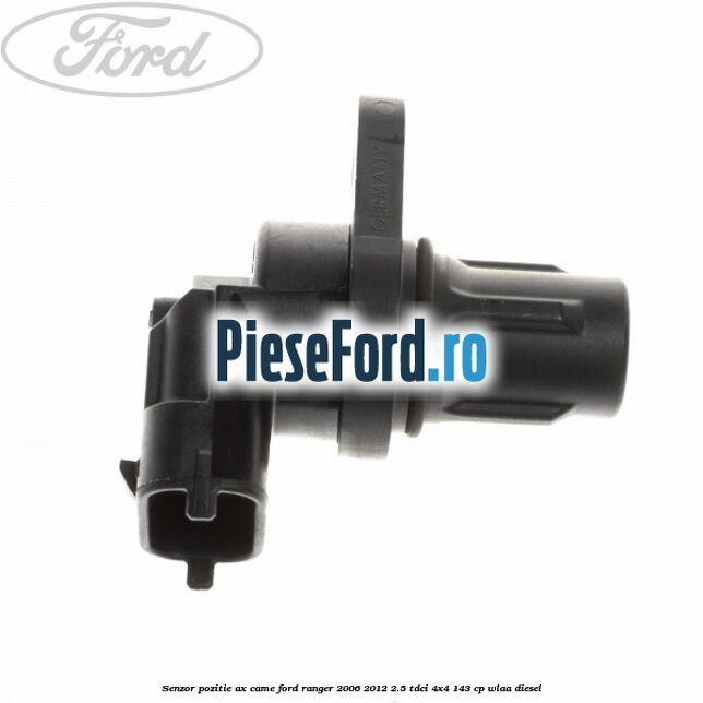 Senzor pozitie ax came Ford Ranger 2006-2012 2.5 TDCi 4x4 143 cp WLAA diesel