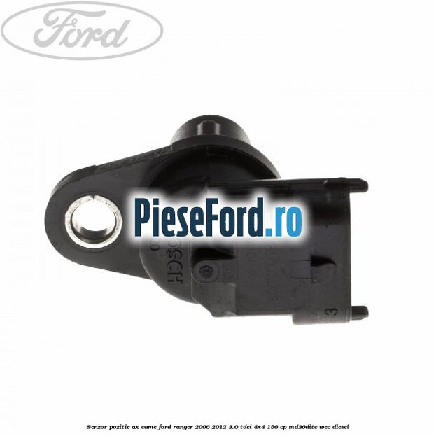 Senzor pozitie ax came Ford Ranger 2006-2012 3.0 TDCi 4x4 156 cp Senzor pozitie ax came Ford Ranger 2006-2012 3.0 TDCi 4x4 156 cp MD30DITC, WEC diesel