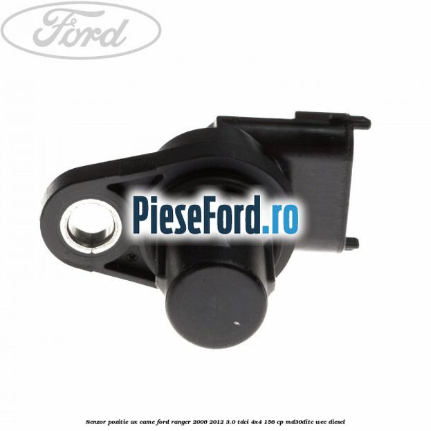 Senzor pozitie ax came Ford Ranger 2006-2012 3.0 TDCi 4x4 156 cp Senzor pozitie ax came Ford Ranger 2006-2012 3.0 TDCi 4x4 156 cp MD30DITC, WEC diesel