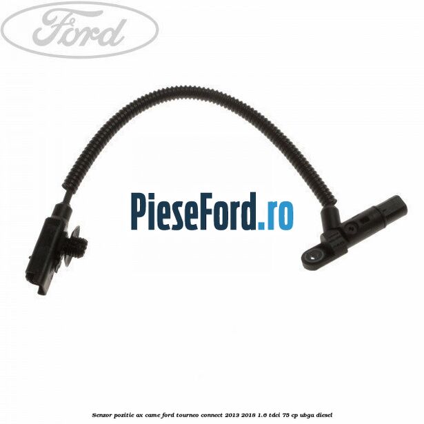 Senzor pozitie ax came Ford Tourneo Connect 2013-2018 1.6 TDCi 75 cp UBGA diesel