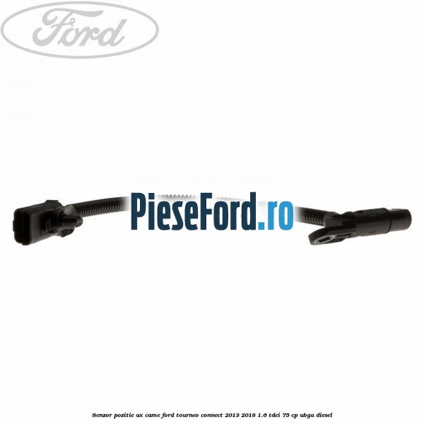 Senzor pozitie ax came Ford Tourneo Connect 2013-2018 1.6 TDCi 75 cp UBGA diesel