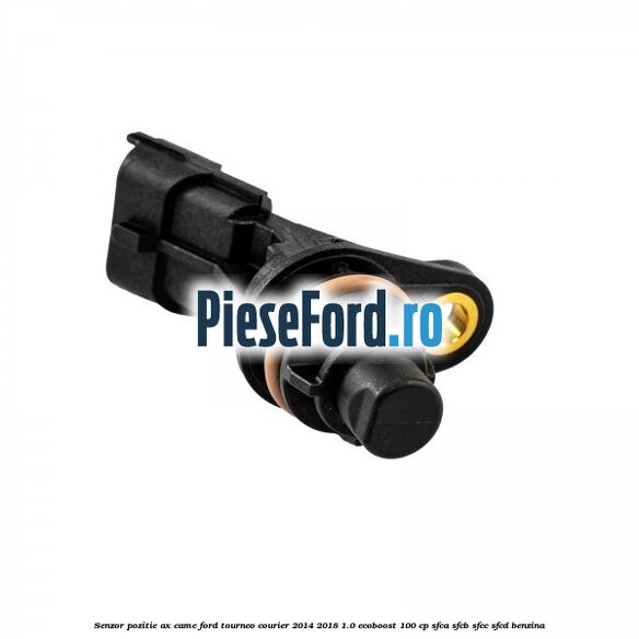Senzor pozitie ax came Ford Tourneo Courier 2014-2018 1.0 EcoBoost 100 cp SFCA, SFCB, SFCC, SFCD benzina