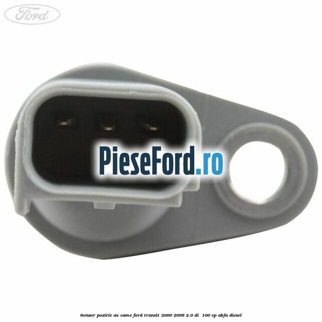 Senzor pozitie ax came Ford Transit 2000-2006 2.0 DI  100 cp ABFA diesel