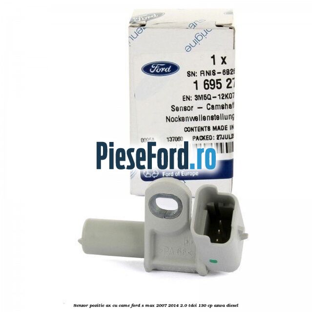 Senzor pozitie ax cu came Ford S-Max 2007-2014 2.0 TDCi 130 cp AZWA diesel