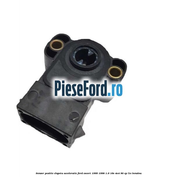 Senzor pozitie clapeta acceleratie Ford Escort 1995-1998 1.6 16V 4x4 90 cp Senzor pozitie clapeta acceleratie Ford Escort 1995-1998 1.6 16V 4x4 90 cp L1E benzina