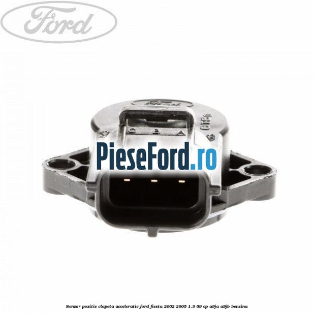 Senzor pozitie clapeta acceleratie Ford Fiesta 2002-2005 1.3 69 cp Senzor pozitie clapeta acceleratie Ford Fiesta 2002-2005 1.3 69 cp A9JA, A9JB benzina