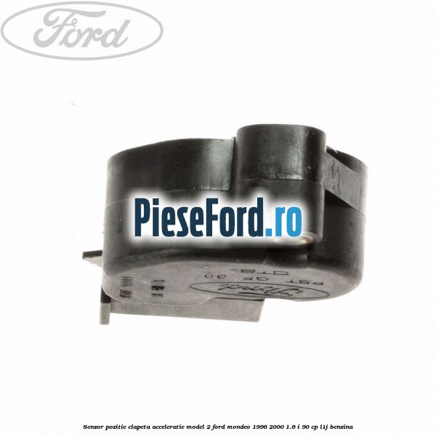 Senzor pozitie clapeta acceleratie model 2 Ford Mondeo 1996-2000 1.6 i 90 cp L1J benzina