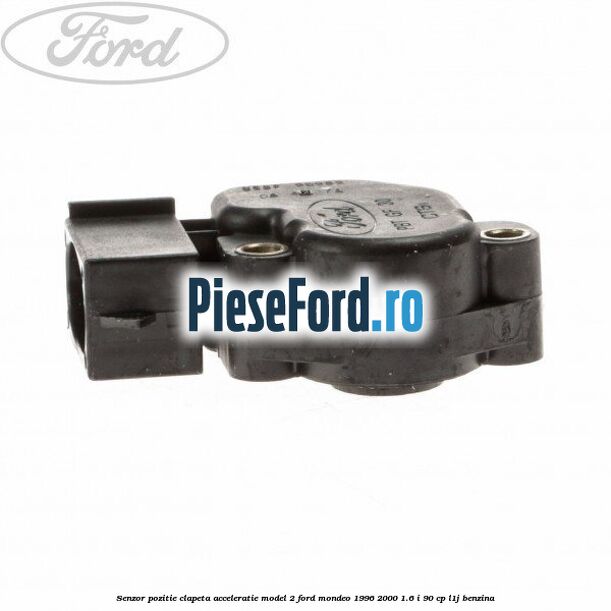 Senzor pozitie clapeta acceleratie model 2 Ford Mondeo 1996-2000 1.6 i 90 cp L1J benzina