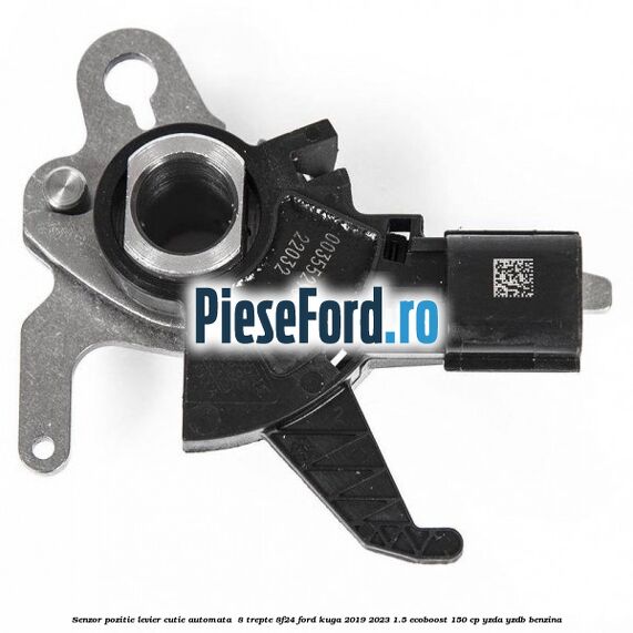 Senzor pozitie levier cutie automata  8 trepte 8F24 Ford Kuga 2019-2023 1.5 EcoBoost 150 cp YZDA, YZDB benzina