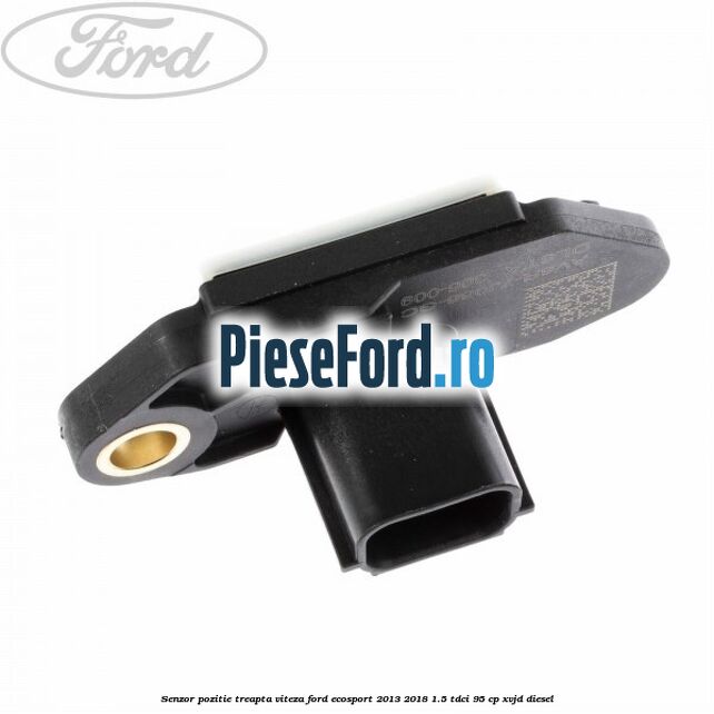 Senzor pozitie treapta viteza Ford EcoSport 2013-2018 1.5 TDCi 95 cp XVJD diesel