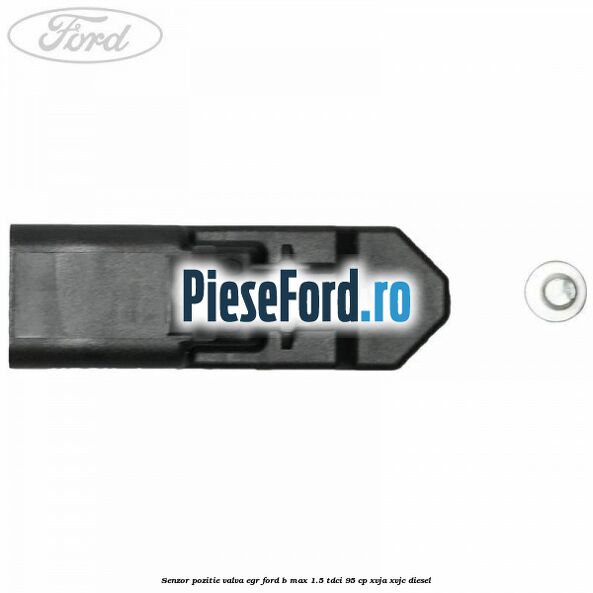 Senzor pozitie valva egr Ford B-Max 1.5 TDCi 95 cp XVJA, XVJC diesel