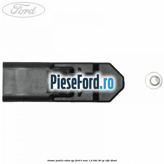 Senzor pozitie valva egr Ford B-Max 1.6 TDCi 95 cp T3JB diesel