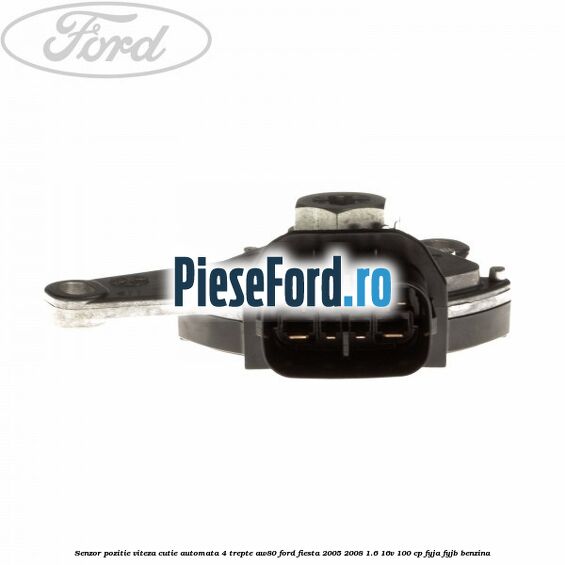 Senzor pozitie viteza cutie automata 4 trepte AW80 Ford Fiesta 2005-2008 1.6 16V 100 cp FYJA, FYJB benzina
