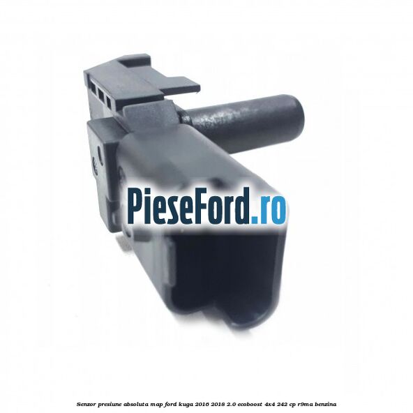 Senzor presiune absoluta MAP Ford Kuga 2016-2018 2.0 EcoBoost 4x4 242 cp R9MA benzina