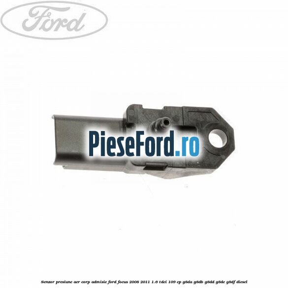 Senzor presiune aer corp admisie Ford Focus 2008-2011 1.6 TDCi 109 cp