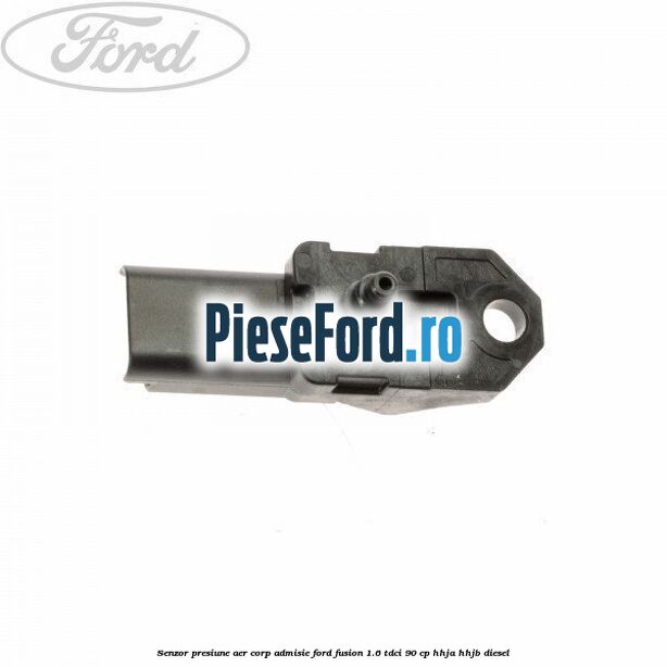 Senzor presiune aer corp admisie Ford Fusion 1.6 TDCi 90 cp Senzor presiune aer corp admisie Ford Fusion 1.6 TDCi 90 cp HHJA, HHJB diesel