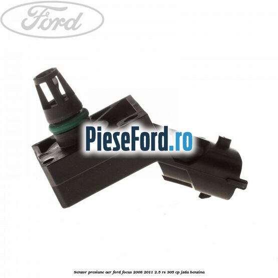 Senzor presiune aer Ford Focus 2008-2011 2.5 RS 305 cp JZDA benzina