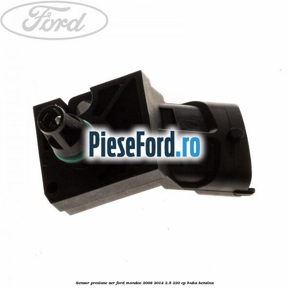 Senzor presiune aer Ford Mondeo 2008-2014 2.5 220 cp HUBA benzina