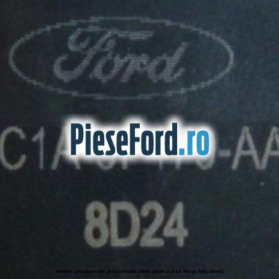 Senzor presiune aer Ford Transit 2000-2006 2.4 TD 75 cp F4FA diesel