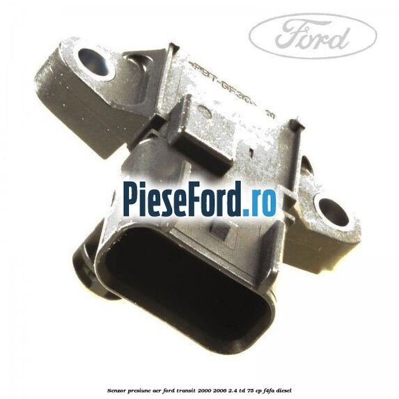 Senzor presiune aer Ford Transit 2000-2006 2.4 TD 75 cp F4FA diesel