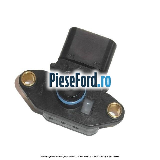 Senzor presiune aer Ford Transit 2000-2006 2.4 TDCi 137 cp H9FA diesel