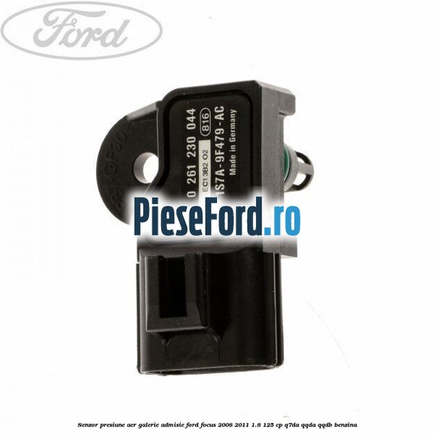 Senzor presiune aer galerie admisie Ford Focus 2008-2011 1.8 125 cp Q7DA, QQDA, QQDB benzina