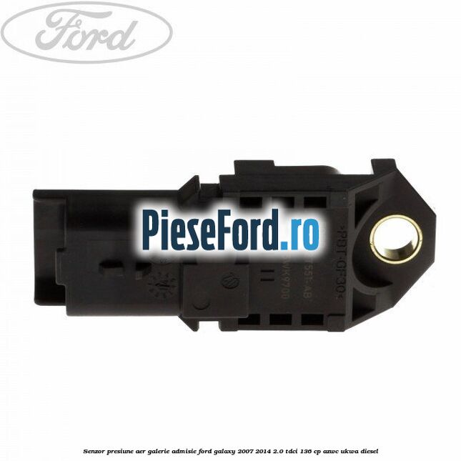 Senzor presiune aer galerie admisie Ford Galaxy 2007-2014 2.0 TDCi 136 cp AZWC, UKWA diesel
