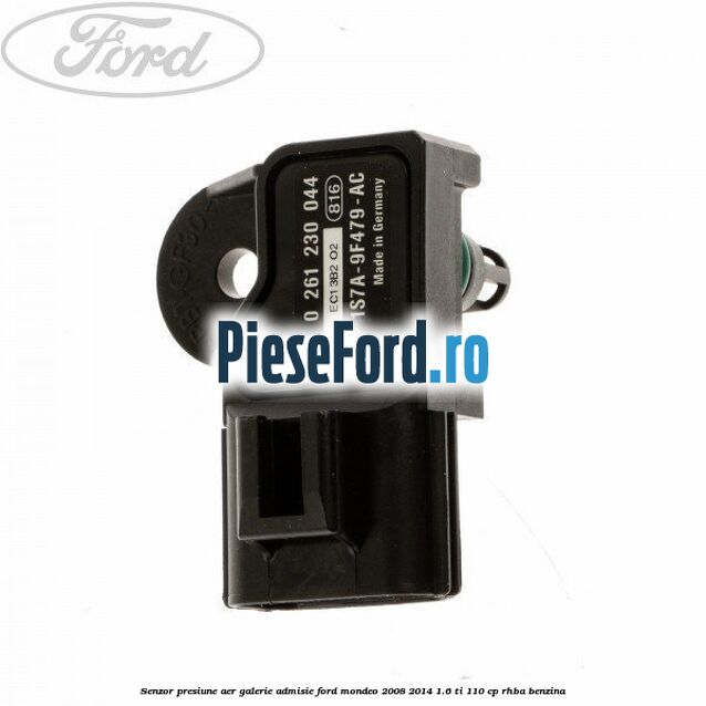 Senzor presiune aer galerie admisie Ford Mondeo 2008-2014 1.6 Ti 110 cp RHBA benzina