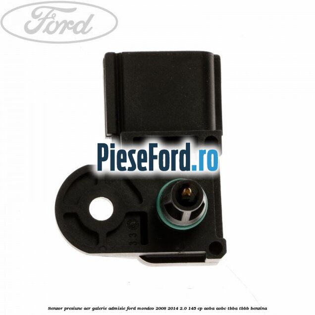 Senzor presiune aer galerie admisie Ford Mondeo 2008-2014 2.0 145 cp AOBA, AOBC, TBBA, TBBB benzina