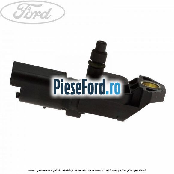 Senzor presiune aer galerie admisie Ford Mondeo 2008-2014 2.0 TDCi 115 cp