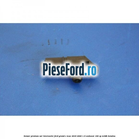 Senzor presiune aer intercooler Ford Grand C-Max 2016-2020 1.5 EcoBoost 180 cp Senzor presiune aer intercooler Ford Grand C-Max 2016-2020 1.5 EcoBoost 180 cp M9DB benzina