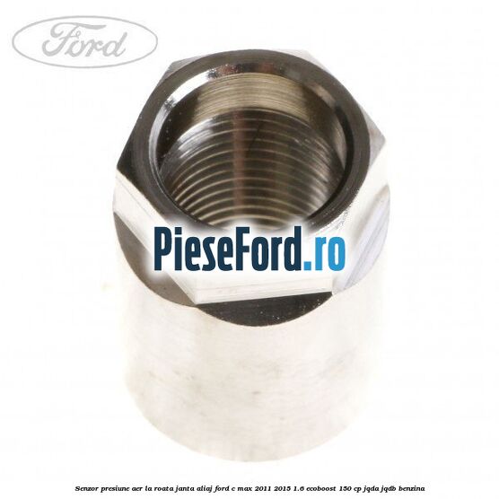Senzor presiune aer la roata janta aliaj Ford C-Max 2011-2015 1.6 EcoBoost 150 cp Senzor presiune aer la roata janta aliaj Ford C-Max 2011-2015 1.6 EcoBoost 150 cp JQDA, JQDB benzina