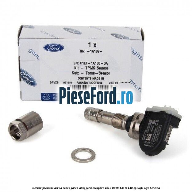 Senzor presiune aer la roata janta aliaj Ford EcoSport 2013-2018 1.5 Ti 140 cp UEJB, UEJE benzina