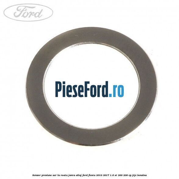 Senzor presiune aer la roata janta aliaj Ford Fiesta 2013-2017 1.6 ST 200 200 cp JTJC benzina