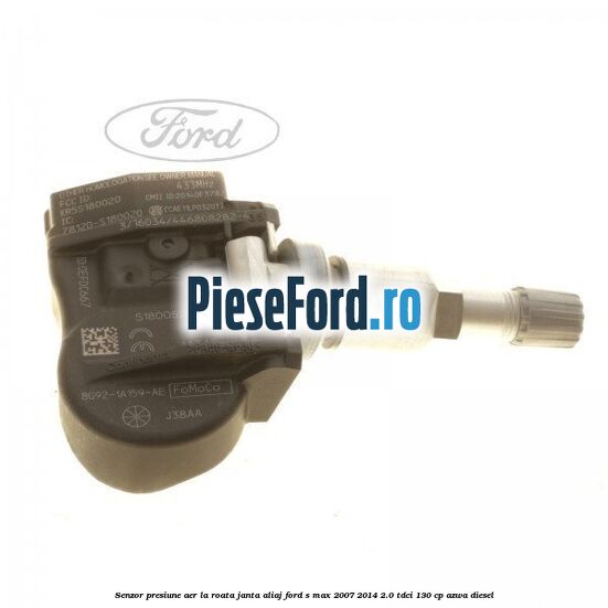 Senzor presiune aer la roata janta aliaj Ford S-Max 2007-2014 2.0 TDCi 130 cp Senzor presiune aer la roata janta aliaj Ford S-Max 2007-2014 2.0 TDCi 130 cp AZWA diesel