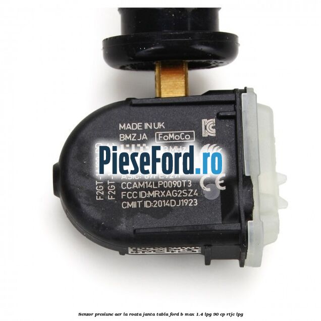 Senzor presiune aer la roata janta tabla Ford B-Max 1.4 LPG 90 cp RTJC LPG