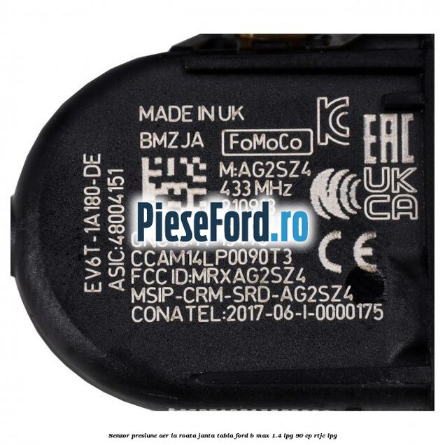 Senzor presiune aer la roata janta tabla Ford B-Max 1.4 LPG 90 cp RTJC LPG