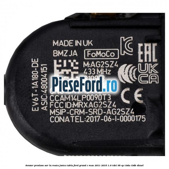 Senzor presiune aer la roata janta tabla Ford Grand C-Max 2011-2015 1.6 TDCi 95 cp T3DA, T3DB diesel