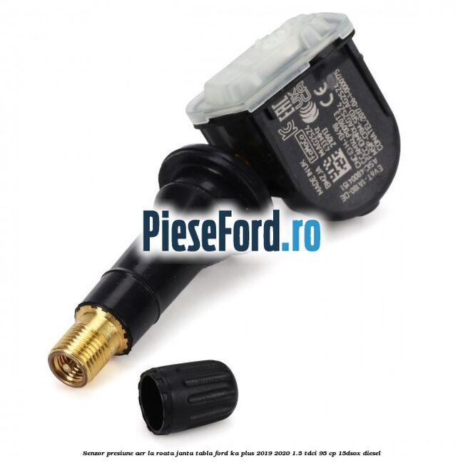 Senzor presiune aer la roata janta tabla Ford Ka plus 2019-2020 1.5 TDCI 95 cp 15DSOX diesel