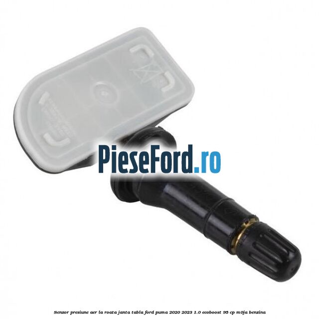 Senzor presiune aer la roata janta tabla Ford Puma 2020-2023 1.0 EcoBoost 95 cp M0JA benzina