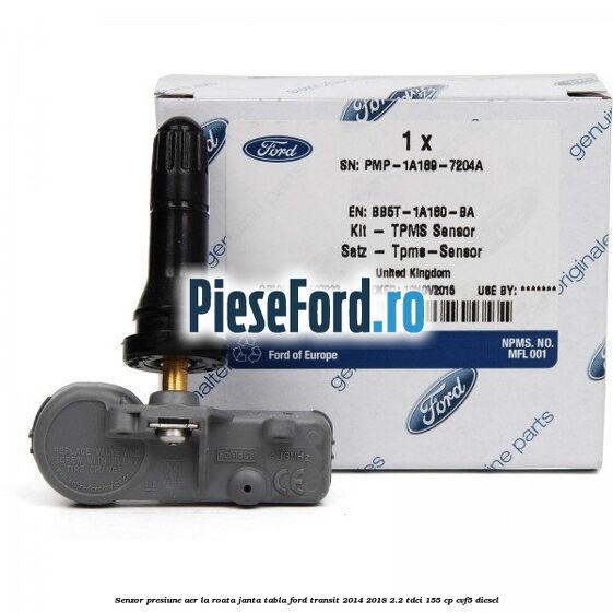 Senzor presiune aer la roata janta tabla Ford Transit 2014-2018 2.2 TDCi 155 cp CVF5 diesel
