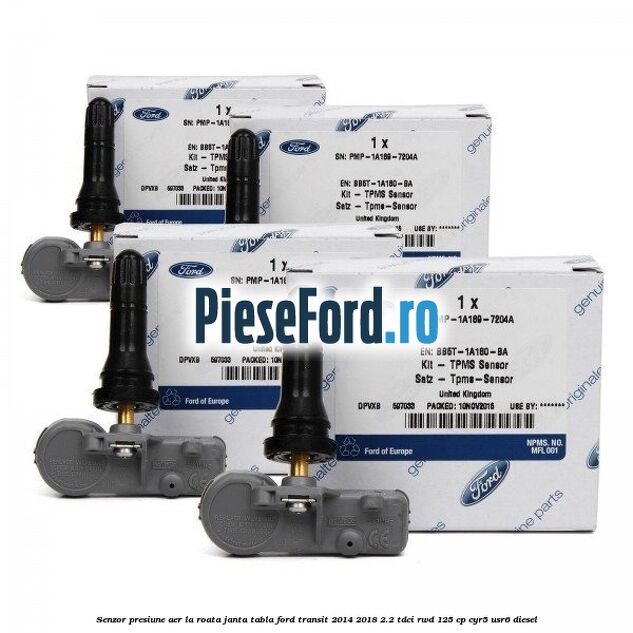 Senzor presiune aer la roata janta tabla Ford Transit 2014-2018 2.2 TDCi RWD 125 cp CYR5, USR6 diesel