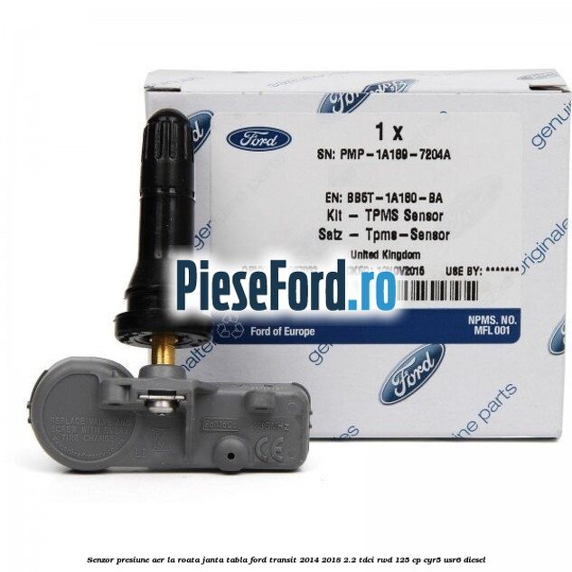 Senzor presiune aer la roata janta tabla Ford Transit 2014-2018 2.2 TDCi RWD 125 cp CYR5, USR6 diesel