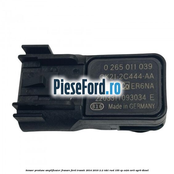 Senzor presiune amplificator franare Ford Transit 2014-2018 2.2 TDCi RWD 155 cp CV24, CVR5, UYR6 diesel