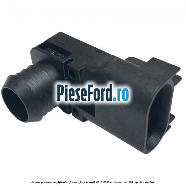 Senzor presiune amplificator franare Ford Transit 2019-2023 E-TRANSIT RWD 184  cp C0RA electric