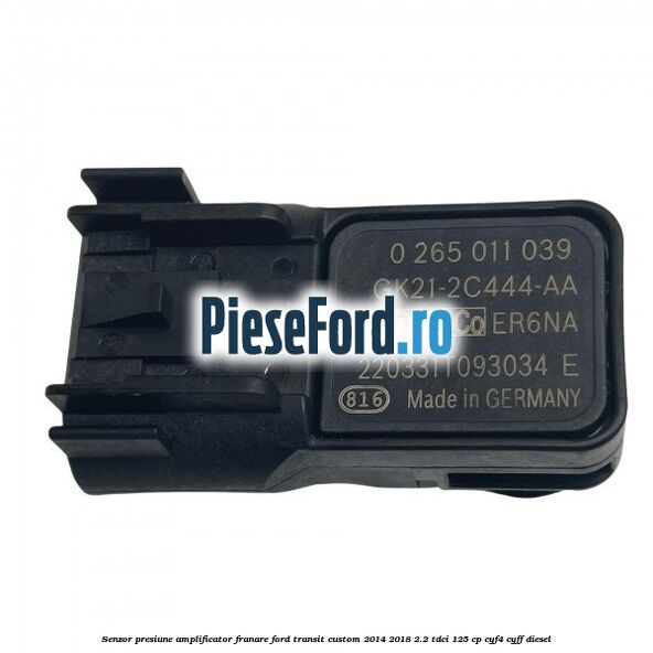 Senzor presiune amplificator franare Ford Transit Custom 2014-2018 2.2 TDCi 125 cp CYF4, CYFF diesel